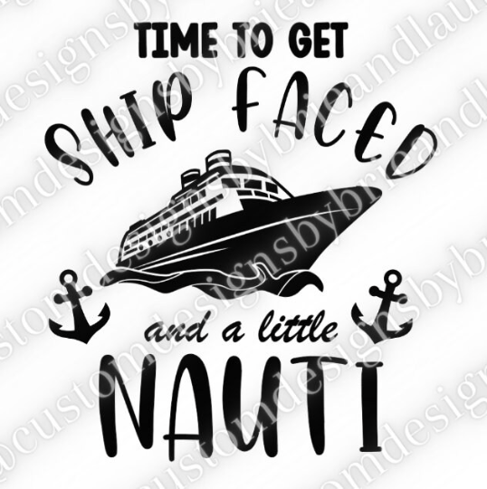 Get Ship Faced And A Little Nauti Custom Digital Download | Custom ...